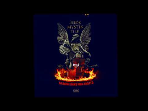 SEBOK x MYSTIK x TI’LK #LaHaineDanMonGhetto# (Mixtape JeuneRoutier)