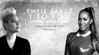 Emeli Sandé - I To You - Leona Lewis Demo