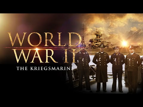 The Kriegsmarine | Full Documentary