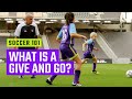 What Is A Give And Go? | Soccer Skills by MOJO