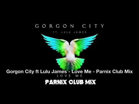 Gorgon City Feat Lulu James - Love Me - Parnix Club Mix