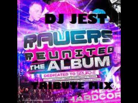 dj jest....uk hardcore mix...tribute mix...ravers reunited...DJ JEST SQUAD E MIX