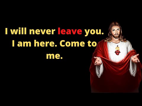 I Will Never Leave You. I Am Here.... | Gods Message For Me Today | God Blessings Message | God Help