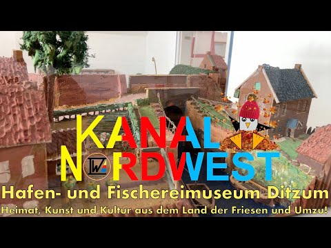 Kanal Nordwest #69 - Hafen- und Fischereimuseum Ditzum