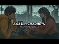 Aaj Din Chadheya Slowed Reverb Rahat Fateh Ali Khan