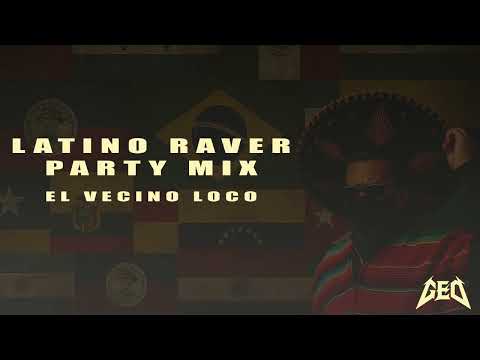 Latino Raver Party Mix (El Vecino Loco)