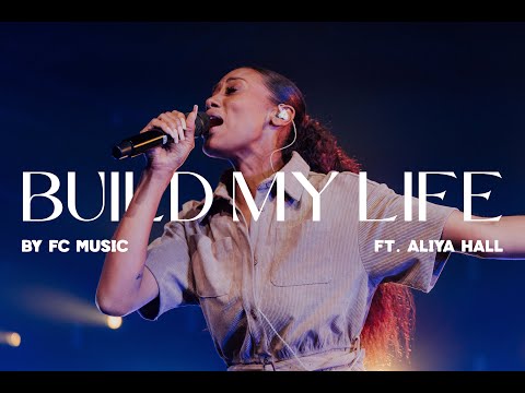 Build My Life (Live) - Aliya Hall | FC Music