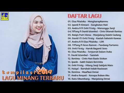 LAGU MINANG TERBARU DAN TERPOPULER 2019 - Lagu POP Minang Paling Enak Didengar Saat Ini