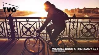 Michael Brun x The Ready Set - Good Enough