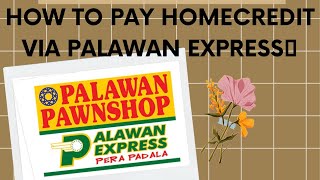 HOW TO PAY HOMECREDIT VIA PALAWAN EXPRESS(EASY WAY)
