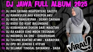 Download lagu DJ JAWA TERBARU 2025 FULL BASS | DJ DUH SAYANG NGAPUNTENE SAESTU | DJ JAWA FULL ALBUM 2025 FULL BASS mp3