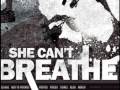 She Can't Breathe - Don't Let Go 