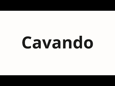 How to pronounce Cavando