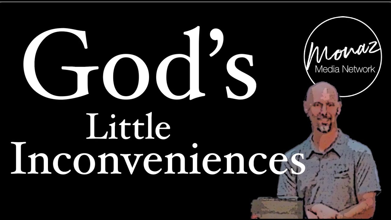 God's Little Inconveniences | Pastor Mike Keller