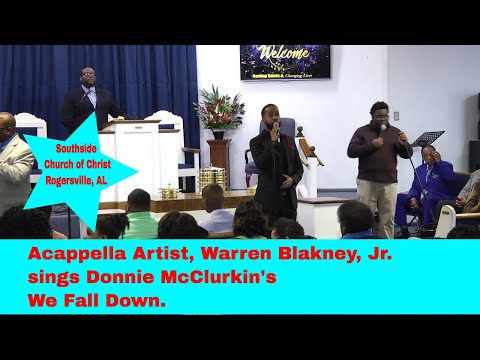 "Acappella Artist,", Warren Blakney, Jr., Sings Donnie McClurkin's We Fall Down"