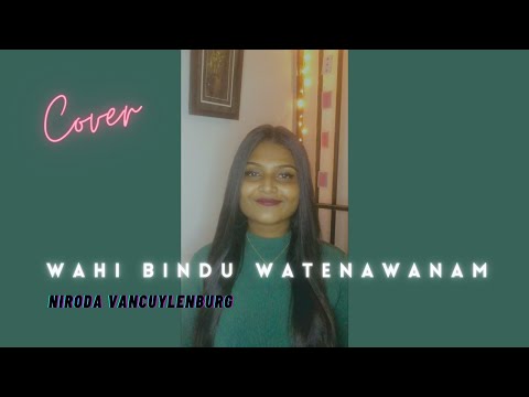 Wahi Bindu Watenawanam Cover | Niroda Vancuylenburg | Dinesh Gamage