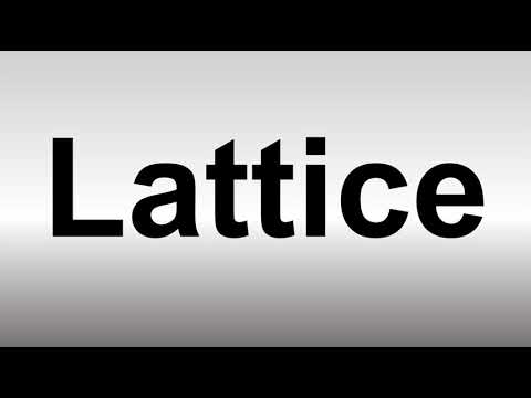 How to Pronounce Lattice