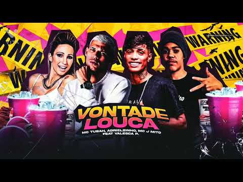 🔵 ADRIELZINHO E MC TUBAH FEAT. VALESCA POPOZUDA E MC J MITO - VONTADE LOUCA - REMIX BREGA FUNK