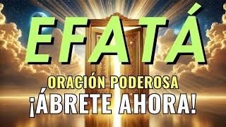 EFATÁ! Esta Oración Rompe Bloqueos y Activa la Multiplicación