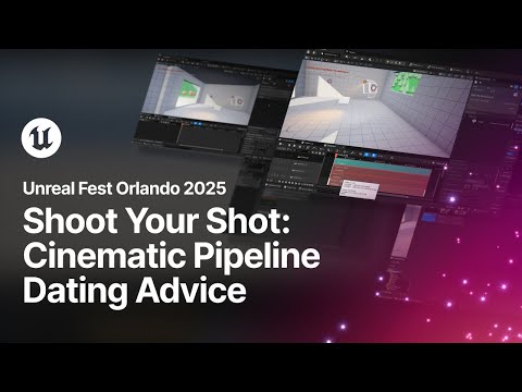 Shoot Your Shot: Cinematic Pipeline Dating Advice | Unreal Fest Orlando 2025