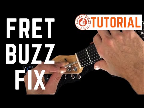 HOW DO YOU FIX FRET BUZZ
