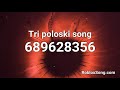 Tri poloski song Roblox ID - Music Code