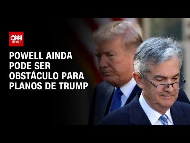 Powell ainda pode ser obstáculo para planos de Trump por juros mais baixos | AGORA CNN