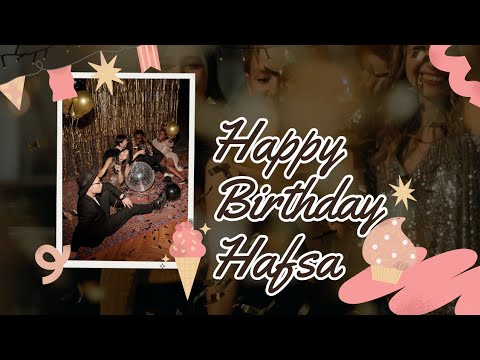 Happy Birthday Hafsa Song | Beautiful Birthday Song For Hafsa | Special Wishes For Hafsa