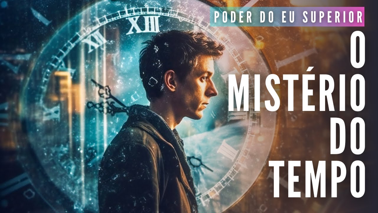 O TEMPO | A força misteriosa que MOLDA O UNIVERSO