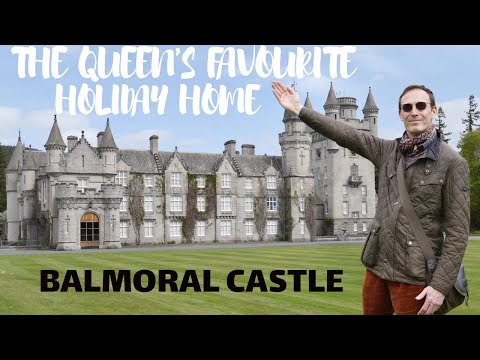 VISITING THE QUEEN'S FAVOURITE PLACE IN SCOTLAND: BALMORAL CASTLE