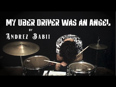 My Uber Driver Was an Angel - @andrezbabii  (Drum Cover)