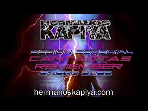 Hermanos Kapiya - Sesión Especial Cantaditas Remember - Enero 2023