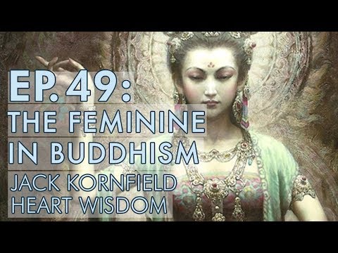 Jack Kornfield – Ep. 49 – The Feminine in Buddhism