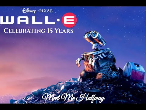 WALL E Tribute: Meet Me Halfway - 15th Anniversary Special