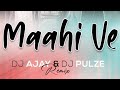 Maahi Ve - Kal Ho Naa Ho (Remix) - DJ AJAY & DJ PULZE