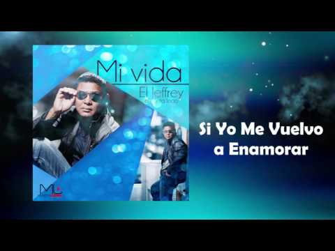 Si yo Me Vuelvo a Enamorar Merengue - El Jeffrey By Música Latina Records