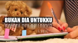 Download lagu BUKAN DIA UNTUKKU - ELMATU (Lyric) mp3