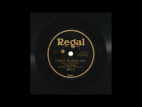 I Have To Have You by Adrian Schubert and His Orchestra, 1930