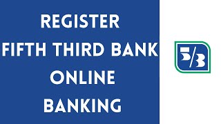 Register Fifth Third Bank Online Banking | Enroll for Fifth Third Online Account 2026