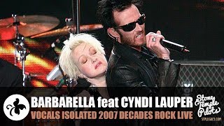 BARBARELLA VOCALS ISOLATED (2007 CYNDI LAUPER DECADES ROCK LIVE) SCOTT WEILAND BEST HITS