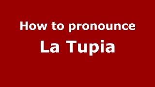 How to pronounce La Tupia