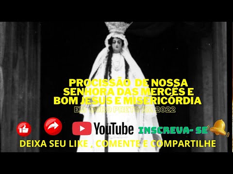 Procissão, Novena, Levantamento do Mastro de Nossa Senhora das Mercês e Bom Jesus e Misericórdia