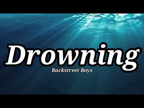 Backstreet Boys - Drowning (Lyrics)