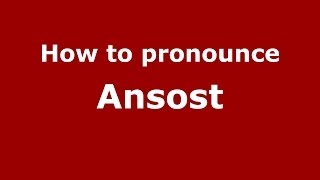 How to pronounce Ansost