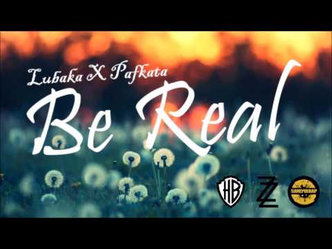 LUBAKA/PAFKATA - BE REAL