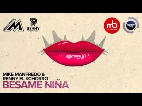 Mike Manfredo & Renny El Kchorro - Bésame Niña - Prod. Mista Bombo