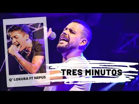 Q´ Lokura ft. Nepus - Tres Minutos (Audio Oficial)