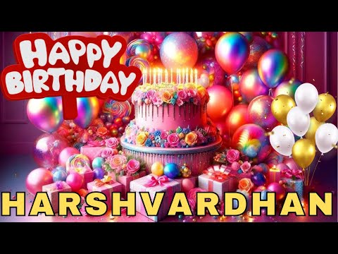 Happy Birthday Harshvardhan, Birthday Wishes, Birthday Song, hbd