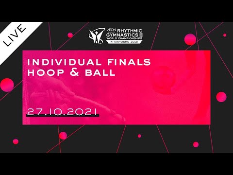 Individual Apparatus Final - Hoop and Ball - 2021 Rhythmic Gymnastics World Championships