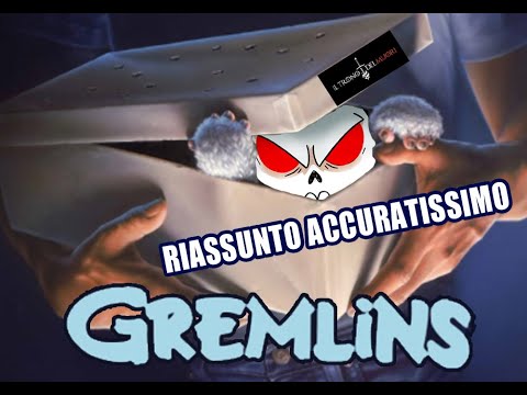 RIASSUNTO ACCURATISSIMO GREMLINS